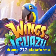 drums 777 plataforma